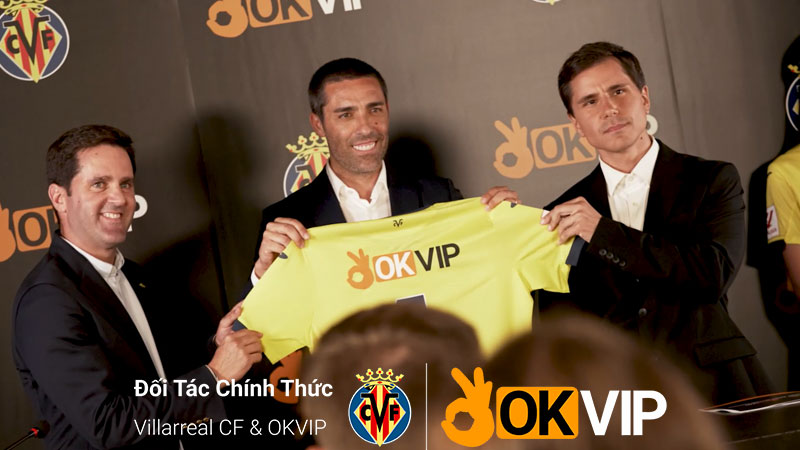 Villarreal và OKVIP sẽ cùng nhau phát triển mạnh mẽ